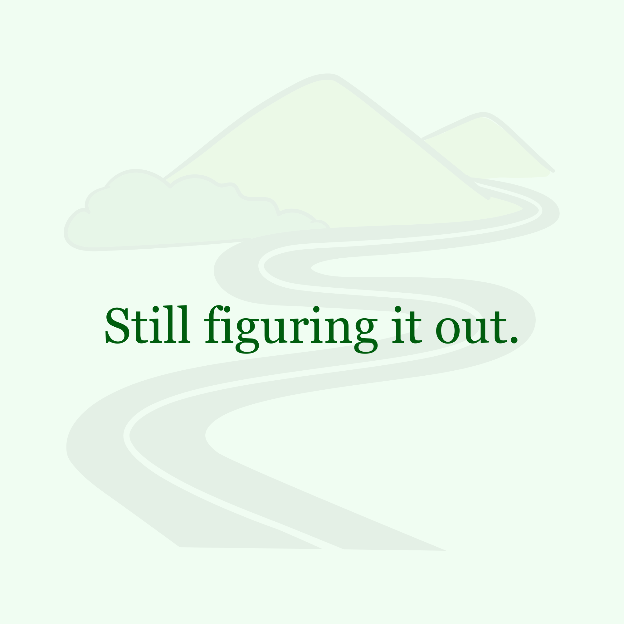 Still figuring it out.